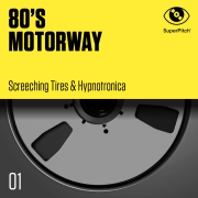 80's Motorway (Screeching Tires & Hypnotronica) - Artisti Vari
