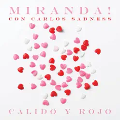 Cálido y Rojo (with Carlos Sadness) - Single - Miranda!