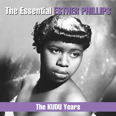 The Essential Esther Phillips - The KUDU Years - Esther Phillips