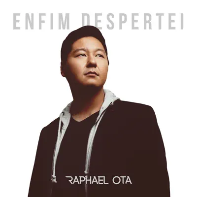 Enfim Despertei - Single - Raphael Ota