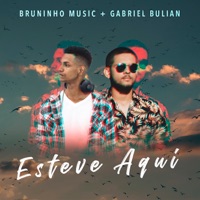 Esteve Aqui (feat. Gabriel Bulian) - Single - Bruninho Music