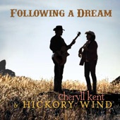 Cheryll Kent & Hickory Wind - Following a Dream