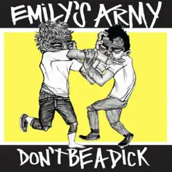 Don't Be a Dick - Emily's Army