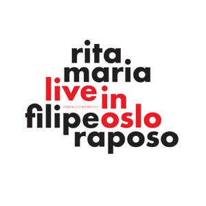 Rita Maria & Filipe Raposo (Live in Oslo)