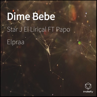 Dime Bebe (feat. Papo Elpraa) - Single