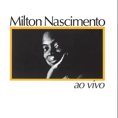 Milton Nascimento Ao Vivo - Milton Nascimento