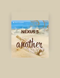 Nexus 5を聴いたり、ミュージックビデオを鑑賞したり、経歴やツアー日程などを確認したりしましょう！
