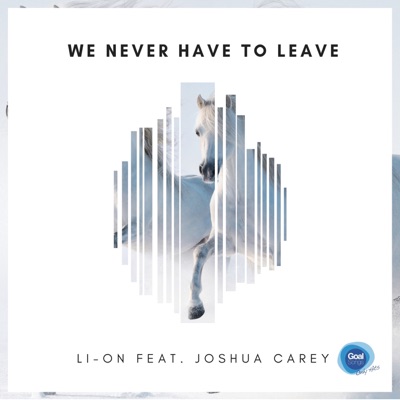 We Never Have to Leave (feat. Joshua Carey) - Single