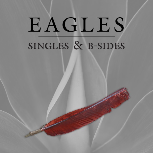 Singles & B-Sides (Remastered) - Eagles