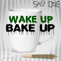 Wake Up Bake Up - Single - Sav One
