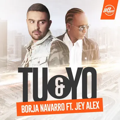 Tu y Yo (feat. Jey Alex) - Single - Borja Navarro