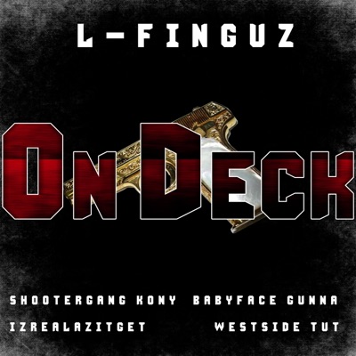 On Deck (feat. Westside Tut, ShooterGang Kony, BabyFace Gunna & Izrealazitget) - Single