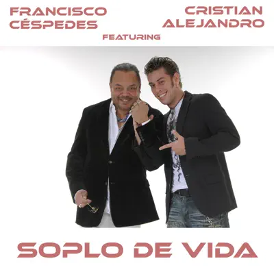 Soplo de Vida (feat. Cristian Alejandro) - Single - Francisco Céspedes