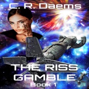 The Riss Gamble: Riss Series, Book 1 (Unabridged) - C. R. Daems