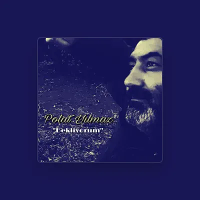 Listen to Polat Yılmaz, watch music videos, read bio, see tour dates & more!