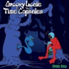 Groovy Louie & the Time Capsules