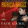 Fair Game (Unabridged) - Patricia Briggs