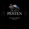 Som pesten - Hanne-Vibeke Holst