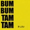 Bum Bum Tam Tam (Instrumental) - B. Lou lyrics