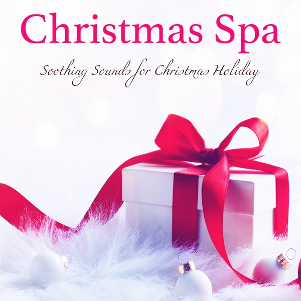 Christmas Spa – Xmas Spa Soothing Sounds for Christmas Holiday