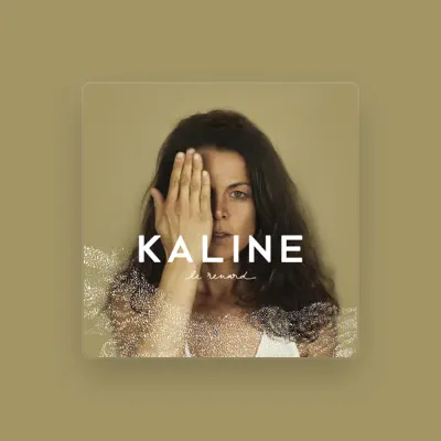 Listen to Kaline, watch music videos, read bio, see tour dates & more!