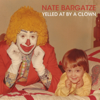 Yelled at by a Clown - Nate Bargatze
