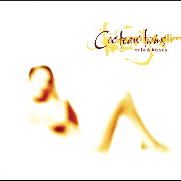 Milk & Kisses - コクトー・ツインズのアルバム - Apple Music