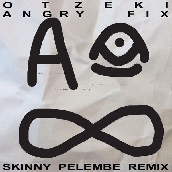 Angry Fix (Skinny Pelembe Remix) - Single - Otzeki