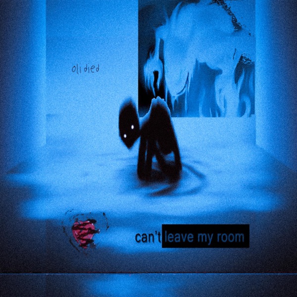 Can't Leave My Room