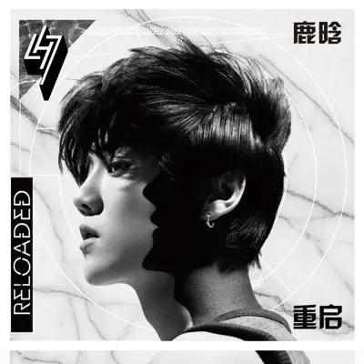 Listen to Reloaded 重启 by LuHan