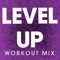 Level Up - Power Music Workout lyrics