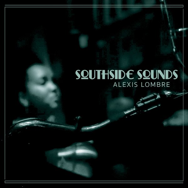 Southside Sounds - Album by Alexis Lombre - Apple Music