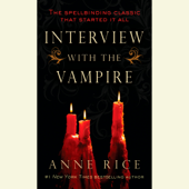 Interview with the Vampire (Unabridged) - Anne Rice Cover Art