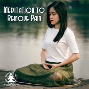 Meditation to Remove Pain: Whole Body Regeneration for Happy Life
