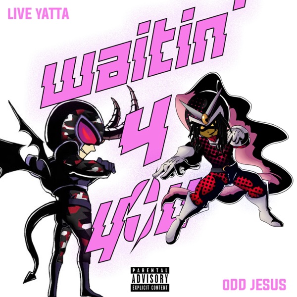 Waitin' 4 You (feat. Odd Jesus)