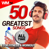 50 Greatest Songs of All Time For Fitness & Workout (Unmixed Compilation for Fitness & Workout 128 - 185 Bpm / 32 Count - Ideal for Aerobic, Cardio Dance, Step, CrossFit, Running, Jogging, Gym, Spinning, Motivational) - Various Artists