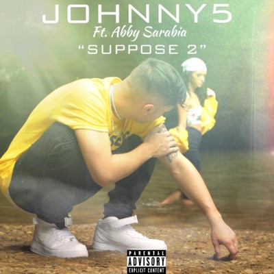 Suppose 2 (feat. Johnny5) - Single