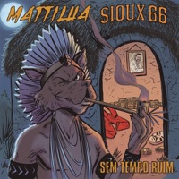 Sem Tempo Ruim - Single - Mattilha & Sioux 66