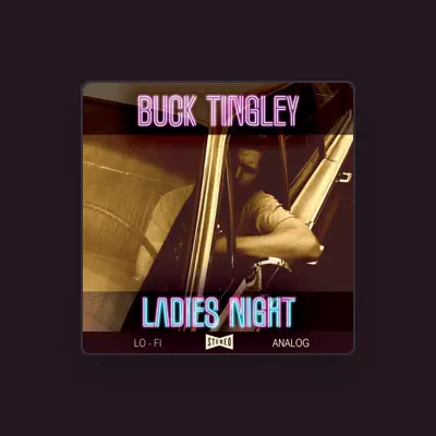Listen to Buck Tingley, watch music videos, read bio, see tour dates & more!