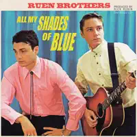 All My Shades of Blue — Ruen Brothers