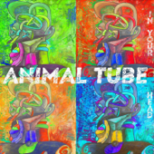 In Your Head - Animal Tube