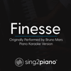 Finesse (Originally Performed by Bruno Mars) [Piano Karaoke Version] - Sing2Piano