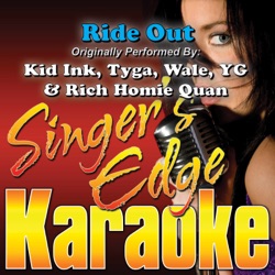 Ride Out (Originally Performed By Kid Ink, Tyga, Wale, YG & Rich Homie Quan) [Karaoke]