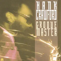 Groove Master - Hank Crawford Groove Master - Hank Crawford