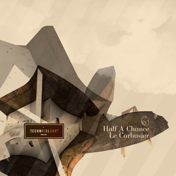 Half a Chance / Le Corbusier - Single