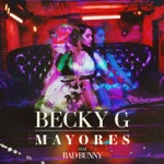 Mayores by Becky G. & Bad Bunny