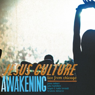 Jesus Culture Awaken Me