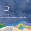 Ghosts Underneath My Skin - EP