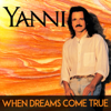 When Dreams Come True - Yanni