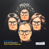 The Phat Chants Podcast - Bielsa Rhapsody (feat. Micky P Kerr) artwork